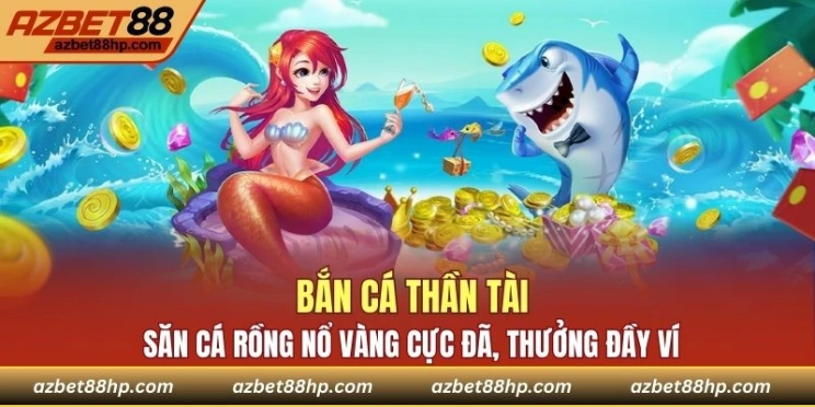 Bắn Cá Thần Tài - Săn Cá Rồng Nổ Vàng Cực Đã, Thưởng Đầy Ví