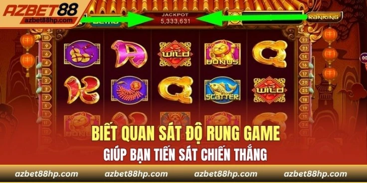 Biết quan sát độ rung game giúp bạn tiến sát chiến thắng