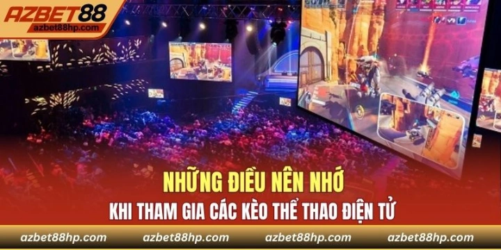 Các điều nên nhớ khi tham gia kèo thể thao Azbet88