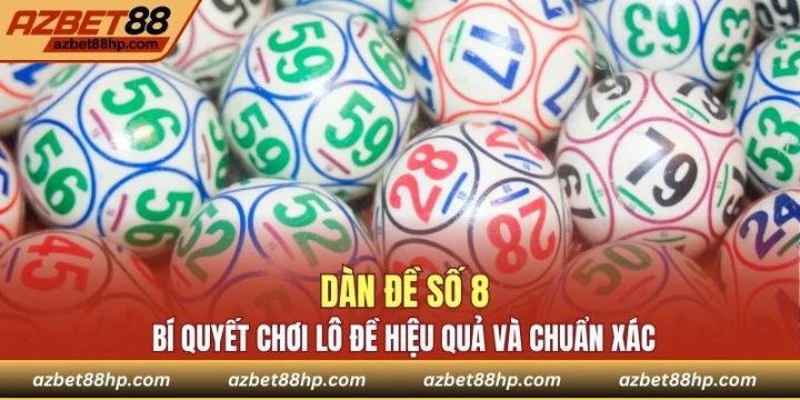 Dàn Đề Số 8 - Bí Quyết Chơi Lô Đề Hiệu Quả Và Chuẩn Xác