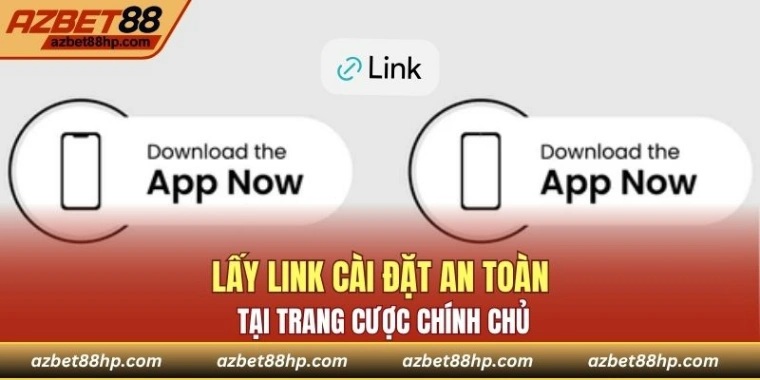 Lấy link cài đặt an toàn tại trang cược chính chủ