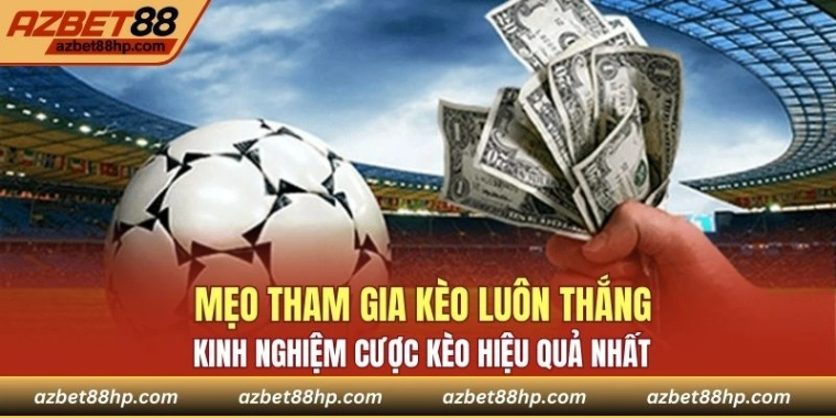 Mẹo tham gia kèo luôn thắng