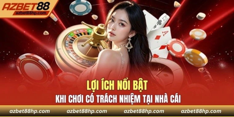 Một số lợi ích nổi bật khi tham gia cá cược có trách nhiệm