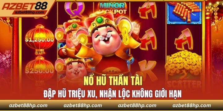 Nổ Hũ Thần Tài - Đập Hũ Triệu Xu, Nhận Lộc Không Giới Hạn