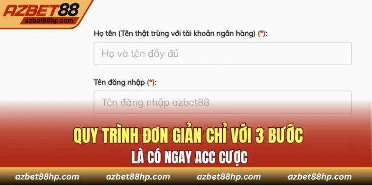 Quy trình đơn giản chỉ với 3 bước là có ngay acc cược