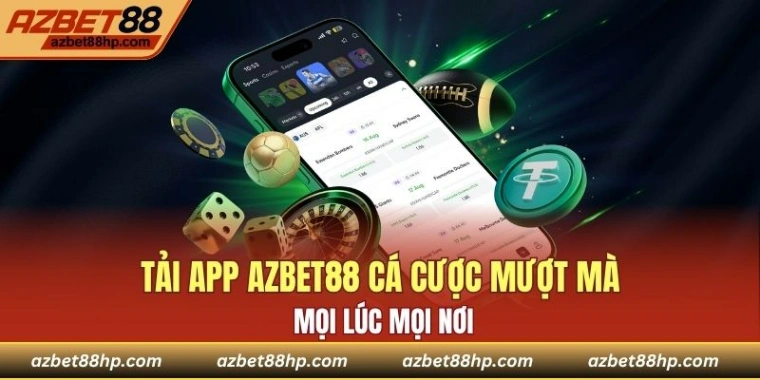 Tải app Azbet88 cá cược mượt mà mọi lúc mọi nơi